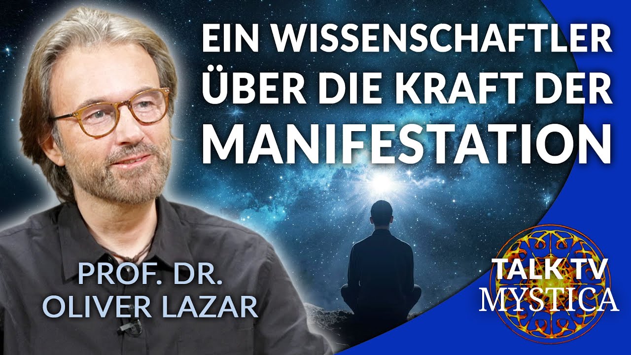 Mehr über den Artikel erfahren Oliver Lazar – Ist die Kraft der Manifestation wissenschaftlich beweisbar? | MYSTICA.TV