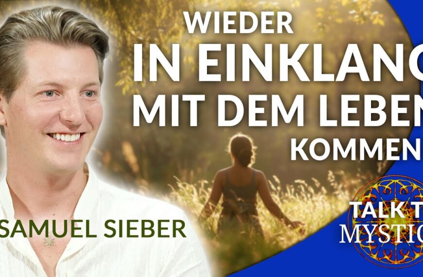 Samuel Sieber – Wieder in Einklang mit dem Leben kommen | MYSTICA.TV