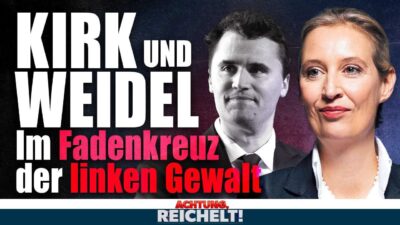 Mehr über den Artikel erfahren Weidel, Kirk, Stürzenberger! Die neue Gefahr der linken Gewalt! | Achtung, Reichelt!