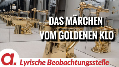 Mehr über den Artikel erfahren Das Märchen vom goldenen Klo  | Von Paul Clemente