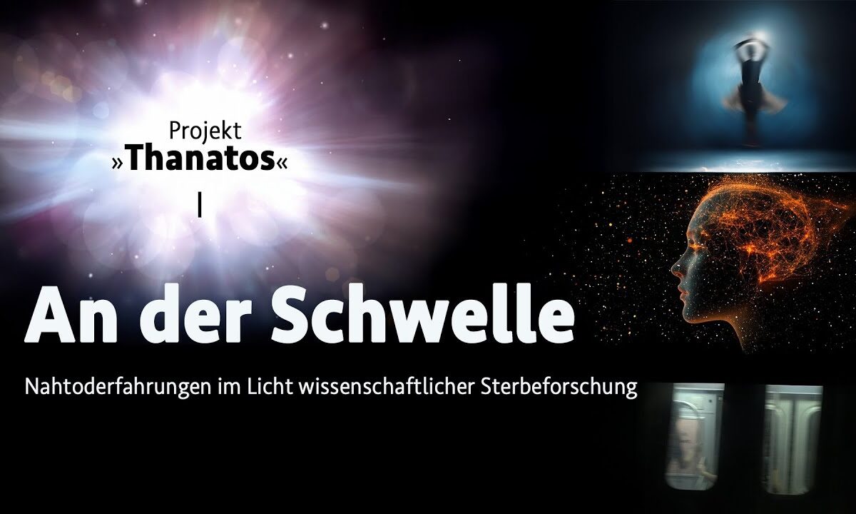 An der Schwelle – Nahtoderfahrungen im Licht wissenschaftlicher Sterbeforschung • Projekt Thanatos