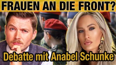 Mehr über den Artikel erfahren Anabel Schunke: KEINE Wehrpflicht für Frauen! Debatte über den Wehrdienst