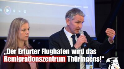 Mehr über den Artikel erfahren Björn Höcke (AfD): „Der Erfurter Flughafen wird das Remigrationszentrum Thüringens!“