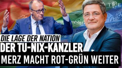 Mehr über den Artikel erfahren Der Tu-Nix-Kanzler: Friedrich Merz führt Rot-Grün fort | Lage der Nation mit Roland Tichy