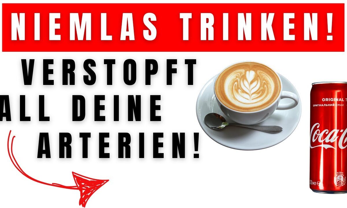 Diese Bekannten Getränke VERSTOPFEN deine Arterien (Vermeide sie unbedingt und trinke lieber diese!)