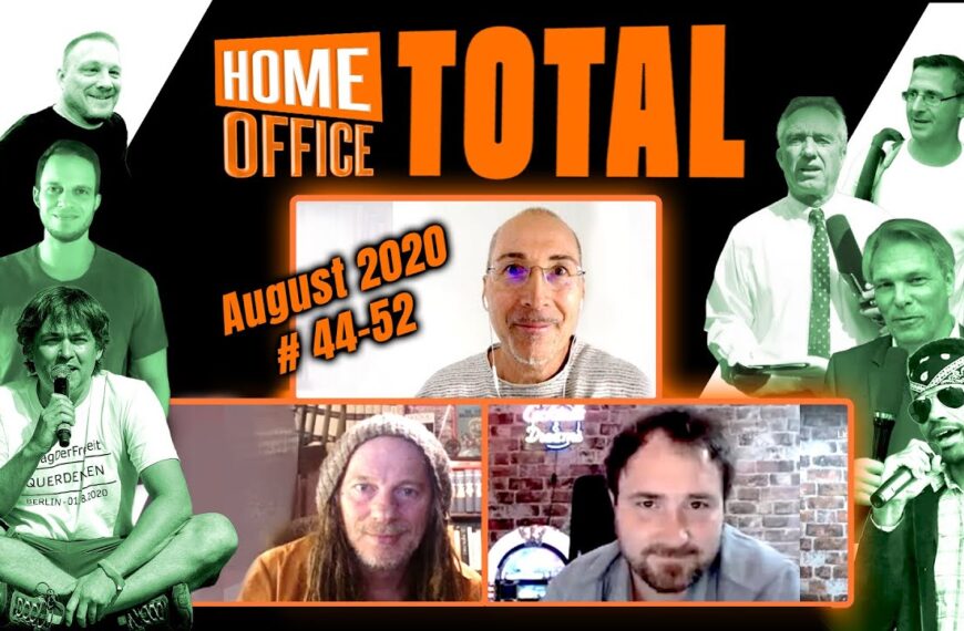 Home Office Total #6 – AUGUST 2020 – Die Wahrheit, die man nicht hören sollte