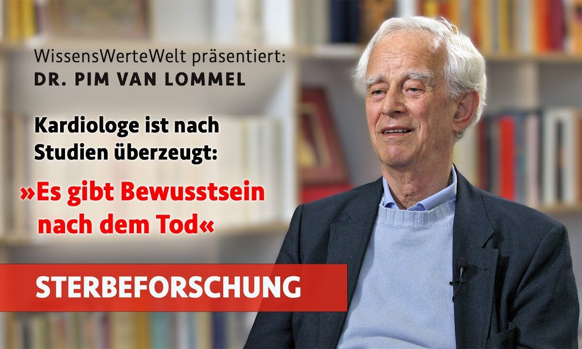 Kardiologe ist nach Studien überzeugt: Es gibt Bewusstsein nach dem Tod | Pim van Lommel im Gespräch