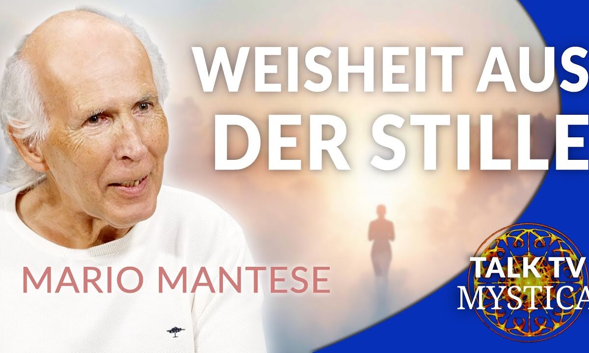 Mario Mantese – Meister M: WEISHEIT AUS DER STILLE, Heilung geschieht – JETZT! | MYSTICA.TV