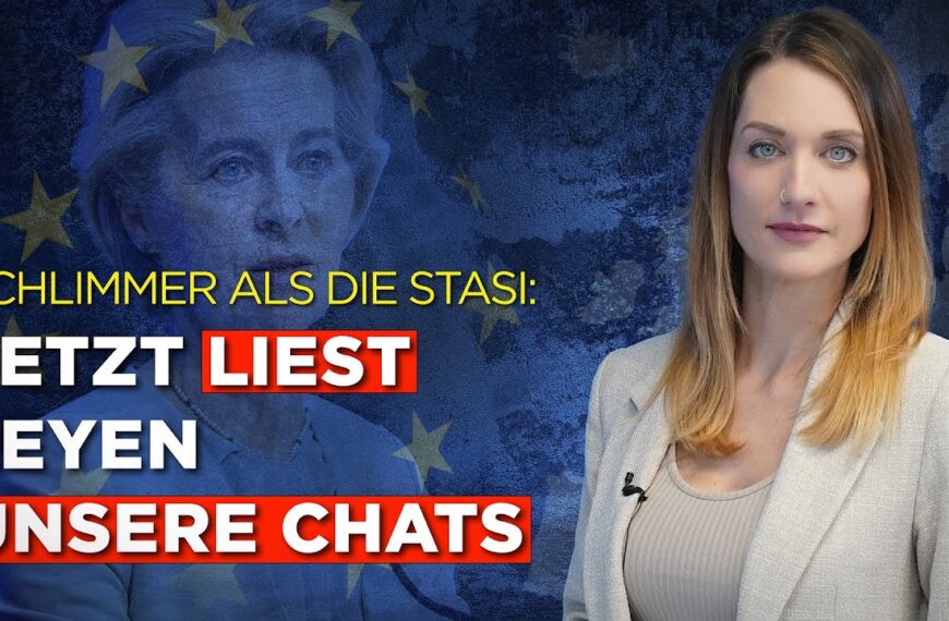 Schlimmer als die Stasi: EU beschließt totale Chatkontrolle – Leyen darf jetzt alles lesen