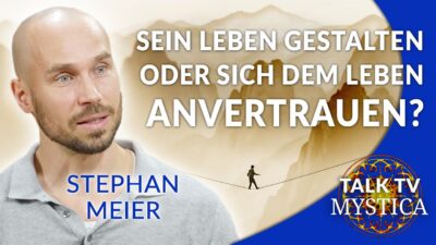 Mehr über den Artikel erfahren Stephan Meier – Über die Gratwanderung zwischen Aktivismus und Hingabe an das Leben | MYSTICA.TV