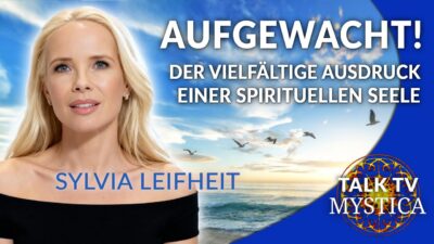 Mehr über den Artikel erfahren Sylvia Leifheit – Aufgewacht! Der vielfältige Ausdruck einer spirituellen Seele | MYSTICA.TV