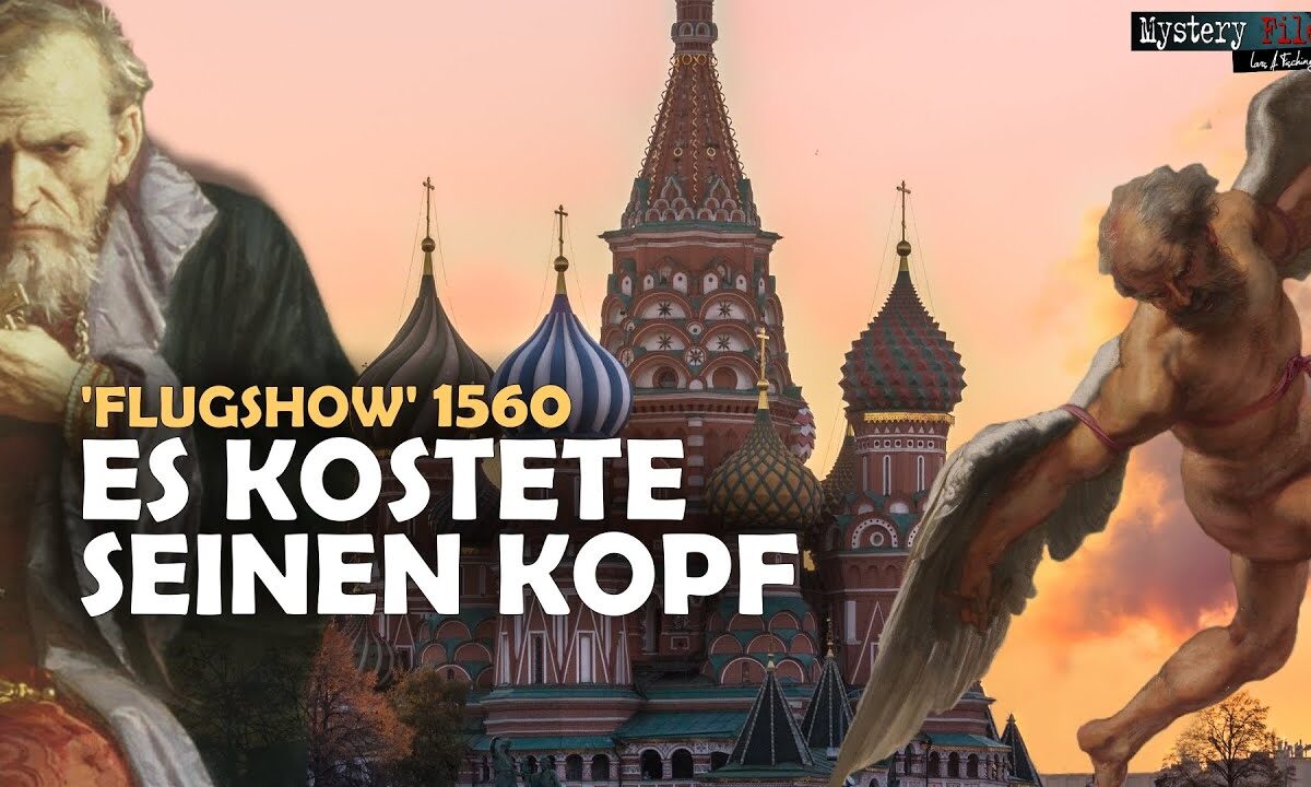 Teufelswerk 1560! | Vergessener Ikarus bei Zar Iwan der Schreckliche in Moskau und andere Pioniere