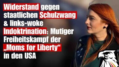 Mehr über den Artikel erfahren Widerstand gegen Schulzwang & Indoktrination: Der Freiheitskampf der „Moms for Liberty“ in den USA