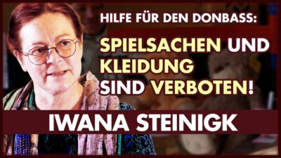 Mehr über den Artikel erfahren Wir dürfen keine Spielsachen liefern! Hilfe für den Donbass (Iwana Steinigk)