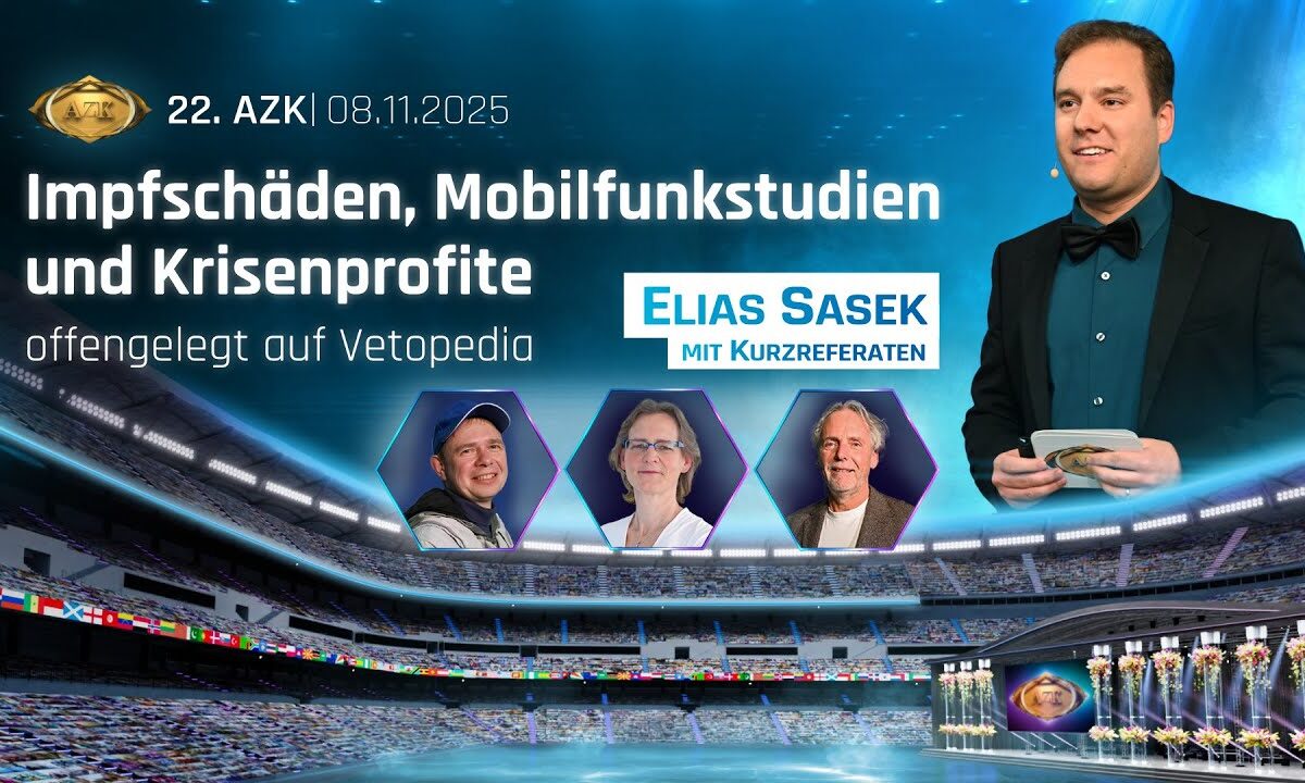 22. AZK: Teil 3 mit Elias Sasek – Vetopedia (Impfschäden, Mobilfunkstudien, Krisenprofite)