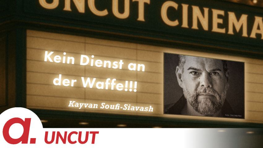 Uncut #49: Heute mit Kayvan Soufi-Siavash | Kein Dienst an der Waffe!!!