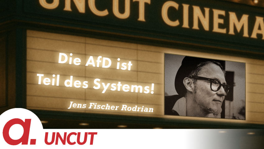 Uncut #48: Heute mit Jens Fischer Rodrian | Die AfD ist Teil des Systems!
