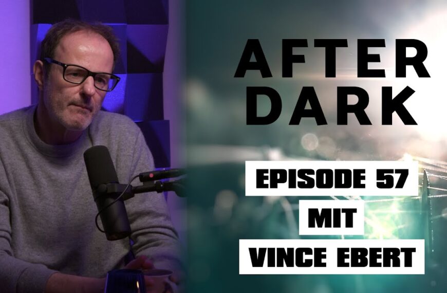 AFTER DARK mit VINCE EBERT
