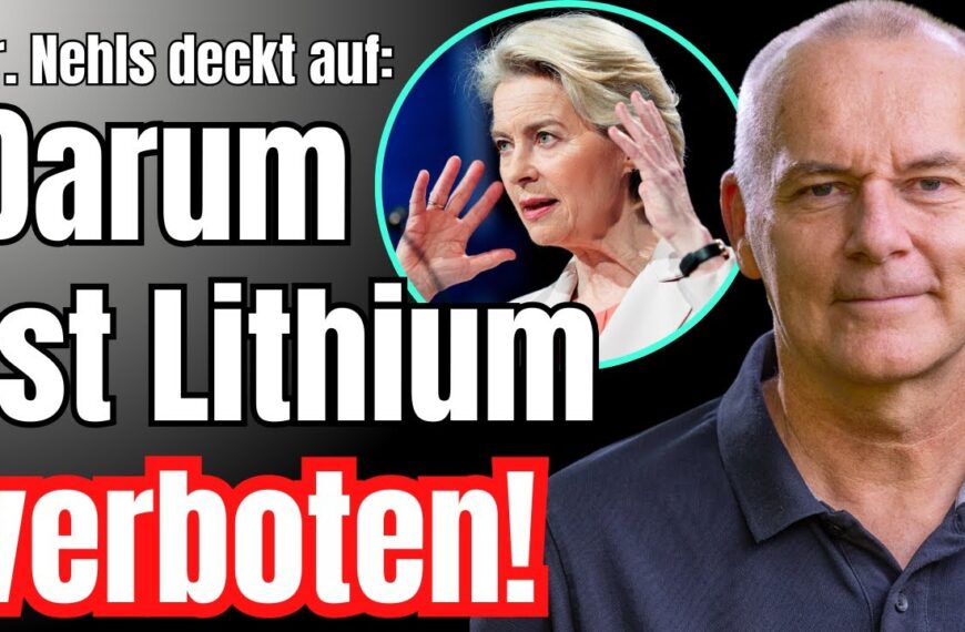 Dr. Nehls SCHOCK-ENTHÜLLUNG: Darum verbietet EU-Kommission Lithium!
