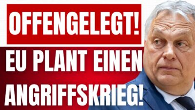 Mehr über den Artikel erfahren ORBAN legt offizielles EU-Papier für einen ANGRIFFSKRIEG gegen RUSSLAND offen! – Müssen das stoppen!