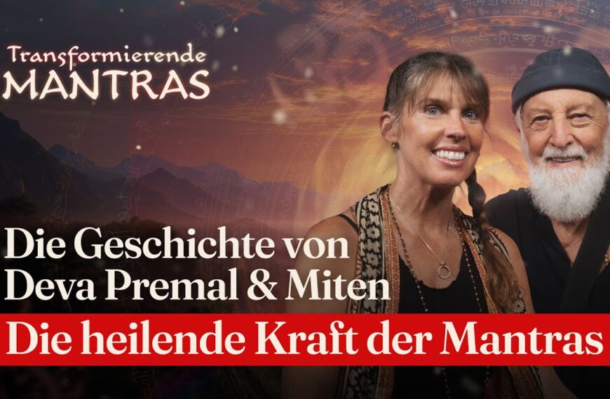 Die heilende Kraft der Mantras – Die Geschichte von Deva Premal & Miten