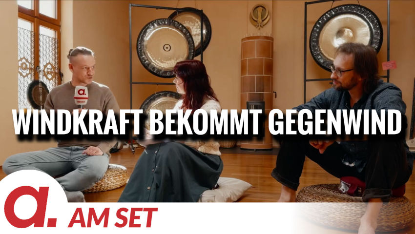 Am Set: Windkraft – Lösung oder zu viel des Guten?