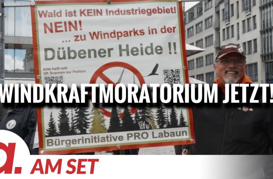 Am Set: Windkraftmoratorium jetzt!