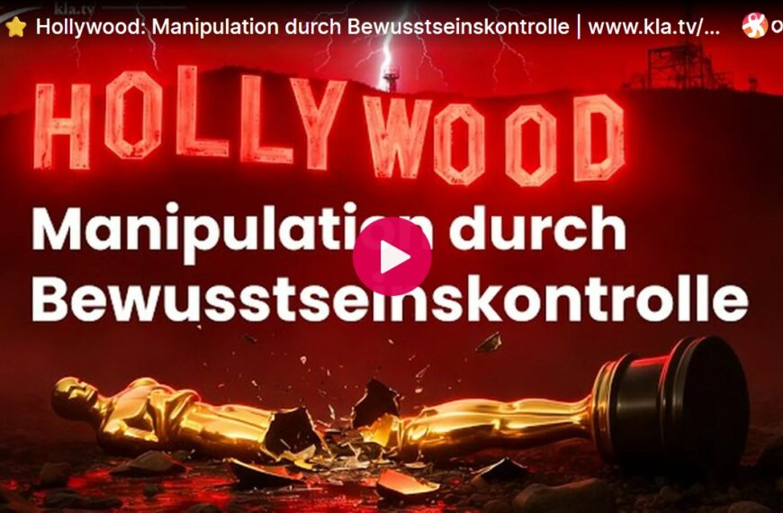 ⭐⭐⭐ Hollywood: Manipulation durch Bewusstseinskontrolle