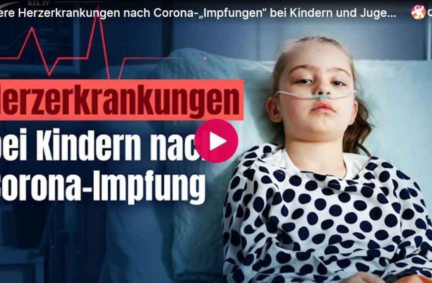 Schwere Herzerkrankungen nach Corona-„Impfungen“ bei Kindern und Jugendlichen