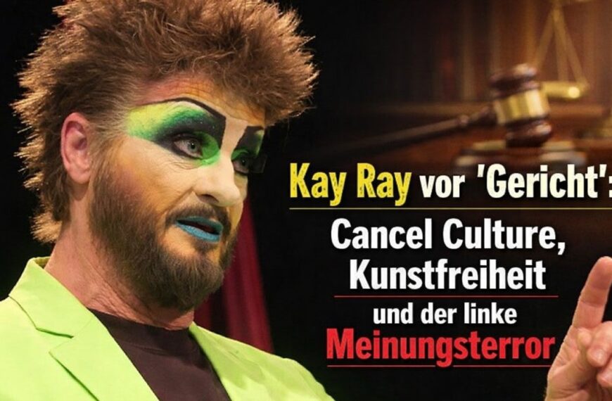 Kay Ray vor „Gericht“: Cancel Culture, Kunstfreiheit und der linke Meinungsterror
