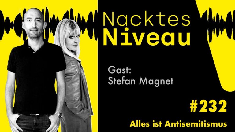 Mehr über den Artikel erfahren Nacktes Niveau #232 – Alles ist Antisemitismus