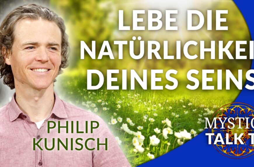 Philip Kunisch – Lebe die Natürlichkeit Deines Seins! | MYSTICA.TV
