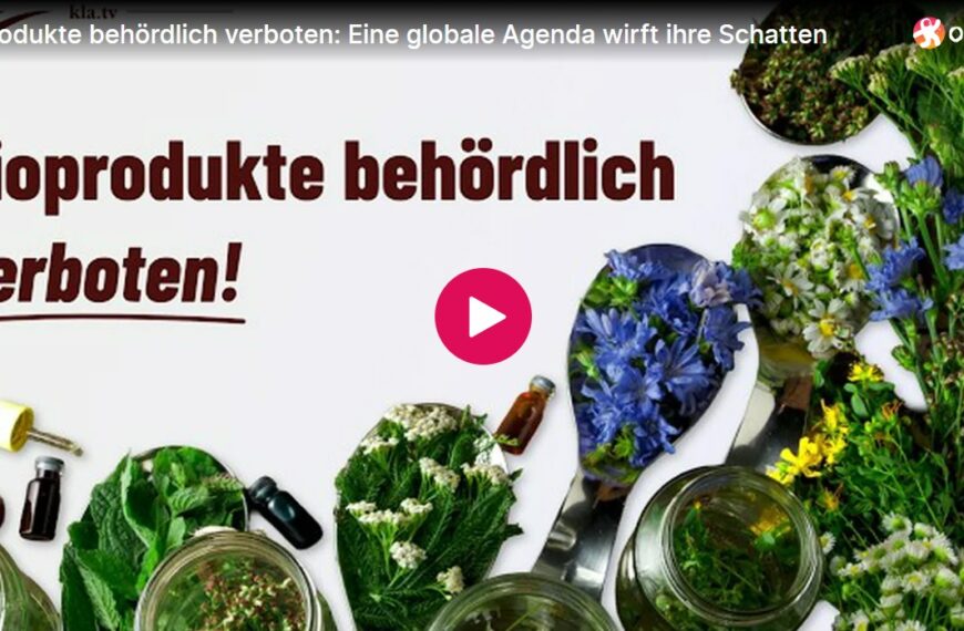 Bioprodukte behördlich verboten: Eine globale Agenda wirft ihre Schatten