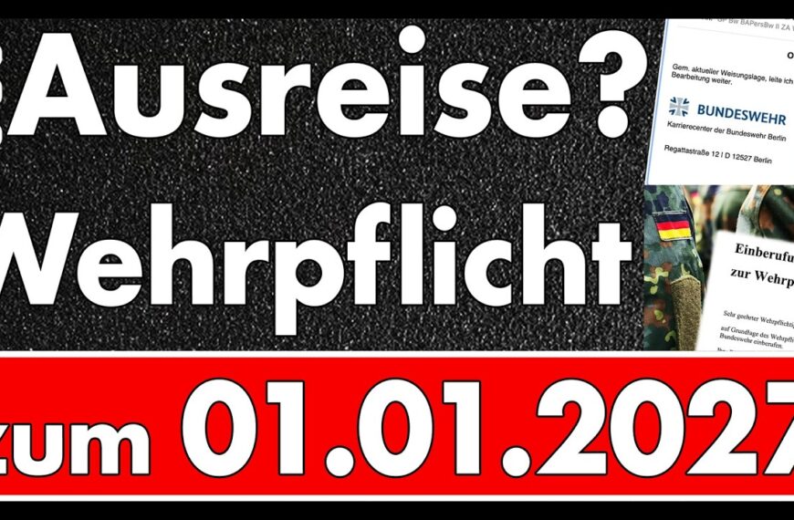 Ausreiseantrag wird bearbeitet? Unionspolitiker wollen Wehrpflicht zum 01.01.2027! – Eskalation!