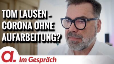 Mehr über den Artikel erfahren Im Gespräch: Tom Lausen | Bleibt Corona ohne Aufarbeitung?