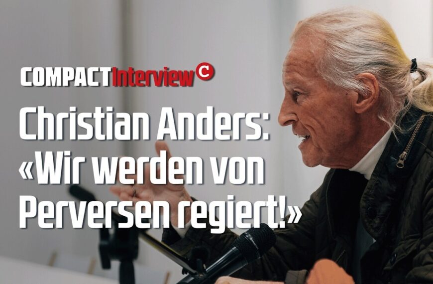 Christian Anders: «Wir werden von Perversen regiert!»
