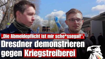 Mehr über den Artikel erfahren „Die Abmeldepflicht ist mir sche*ssegal!“: Dresdner demonstrieren gegen Kriegstreiberei