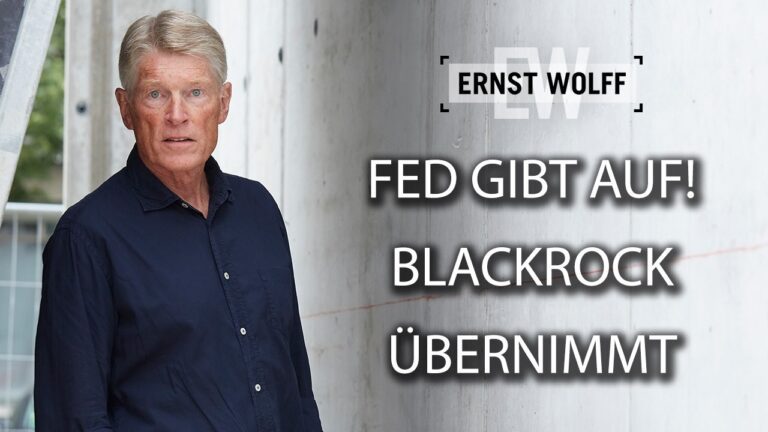 Mehr über den Artikel erfahren FED gibt auf! Blackrock übernimmt Kontrolle über dein Geld! I Ernst Wolff