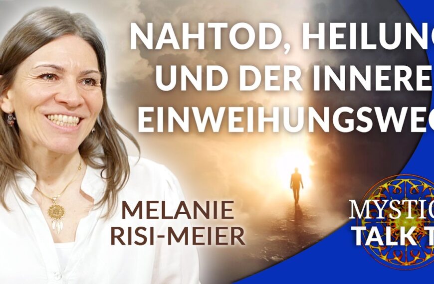 Melanie Risi-Meier – Nahtoderfahrung, Heilung und der innere Einweihungsweg | MYSTICA.TV