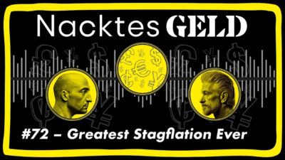 Mehr über den Artikel erfahren Nacktes Geld #72 – Greatest Stagflation Ever