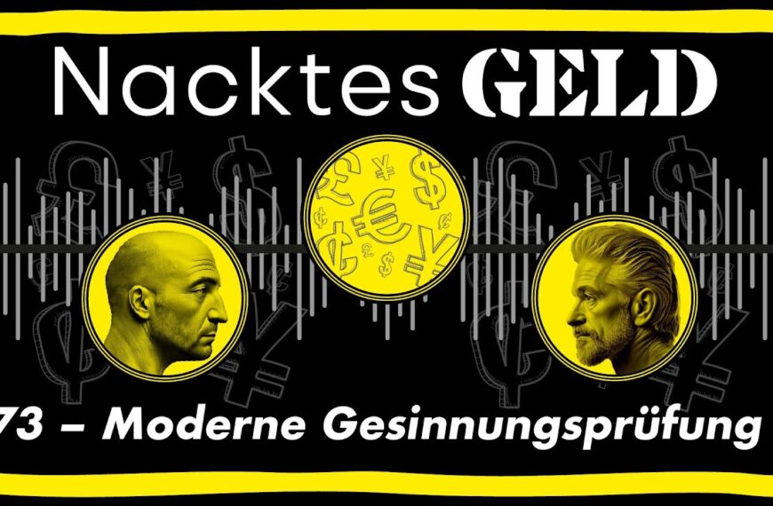 Nacktes Geld #73 – Moderne Gesinnungsprüfung