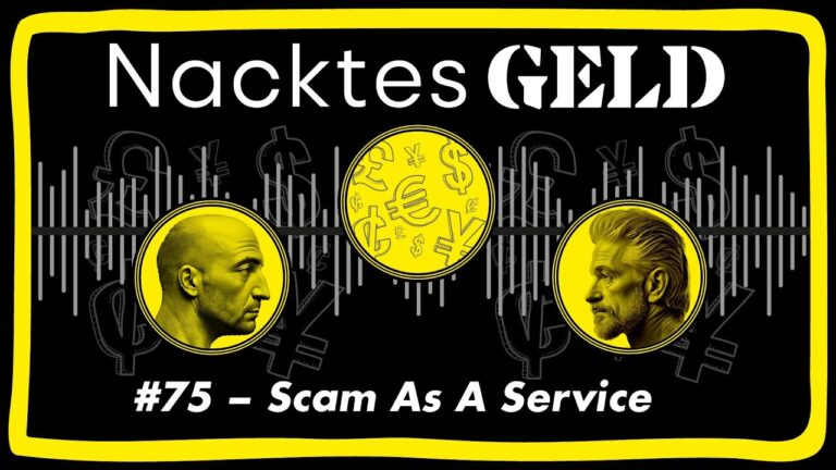 Mehr über den Artikel erfahren Nacktes Geld #75 – Scam As A Service