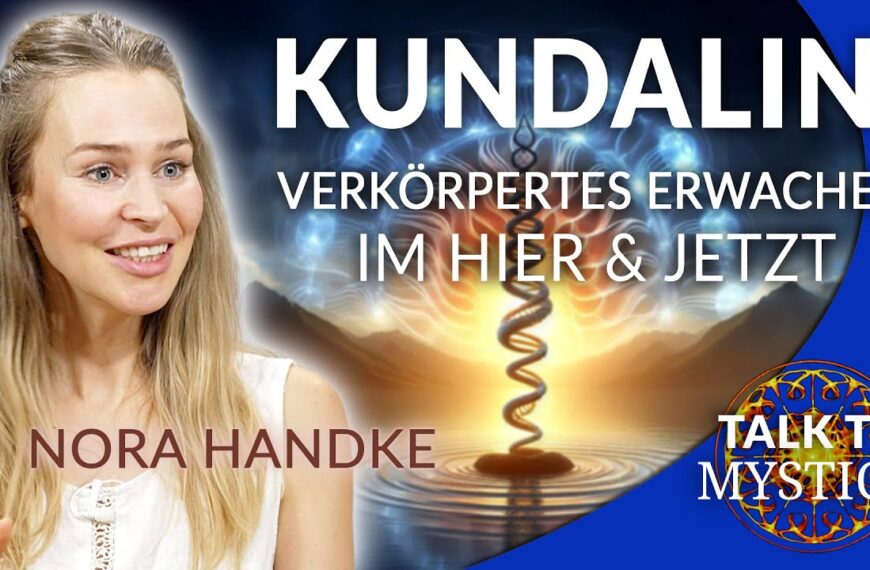 Nora Handke – Kundalini Energie: Verkörpertes Erwachen im Hier und Jetzt | MYSTICA.TV