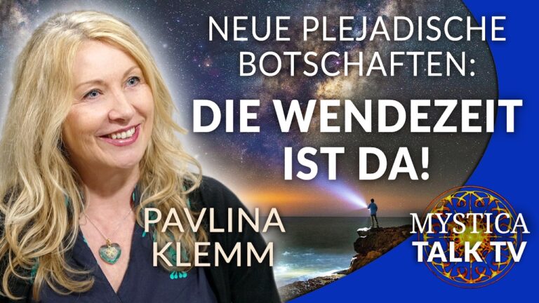 Mehr über den Artikel erfahren Pavlina Klemm – Neue plejadische Botschaften über unseren Bewusstseinsweg und die Wendezeit