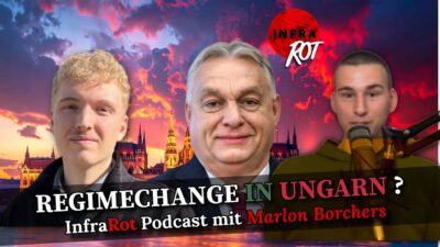 Mehr über den Artikel erfahren REGIMECHANGE IN UNGARN? | INFRAROT PODCAST mit Marlon Borchers