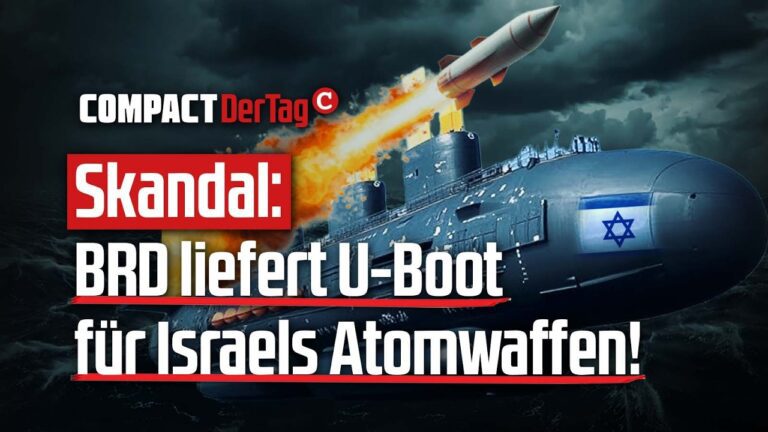 Mehr über den Artikel erfahren Skandal: BRD liefert U-Boot für Israels Atomwaffen!💥