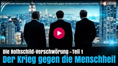 Mehr über den Artikel erfahren Die Rothschild-Verschwörung – Teil 1:  Krieg der Finanzmafia gegen die Menschheit