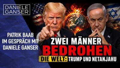 Mehr über den Artikel erfahren Dr. Daniele Ganser: Zwei Männer bedrohen die Welt: Trump und Netanjahu