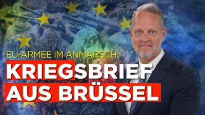 Mehr über den Artikel erfahren EU-Armee im Anmarsch: Kriegsbrief aus Brüssel