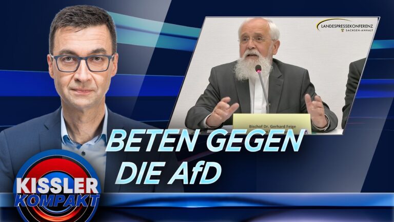 Mehr über den Artikel erfahren Gebet gegen die AfD: Die Kirche ergreift Partei im Wahlkampf | KISSLER Kompakt